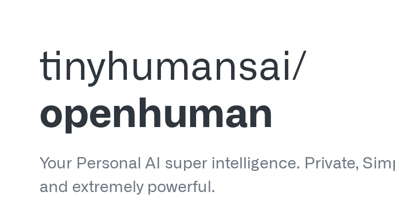 OpenHuman开源项目：打造私密简约的个人AI超级智能
